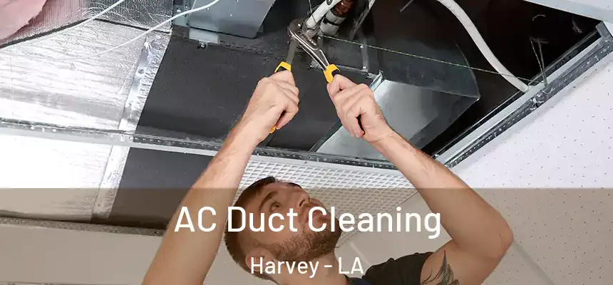 AC Duct Cleaning Harvey - LA