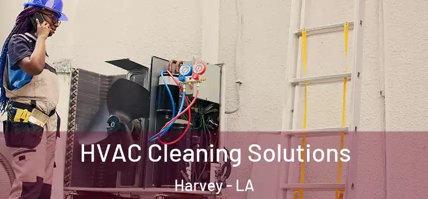 HVAC Cleaning Solutions Harvey - LA