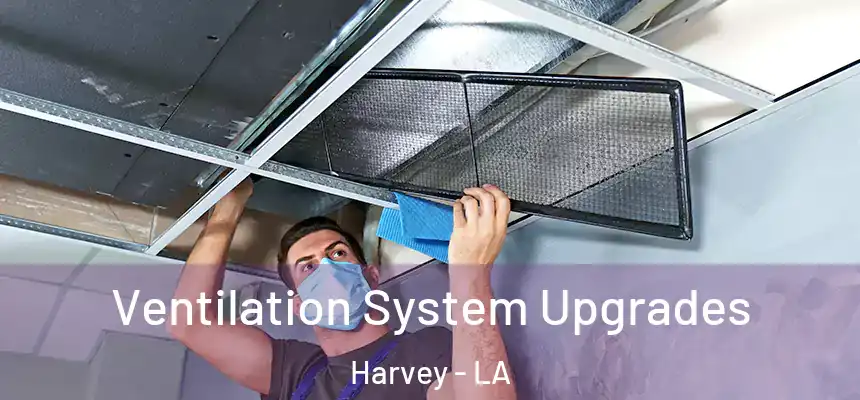  Ventilation System Upgrades Harvey - LA